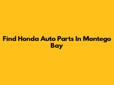 Find Honda Auto Parts In Montego Bay