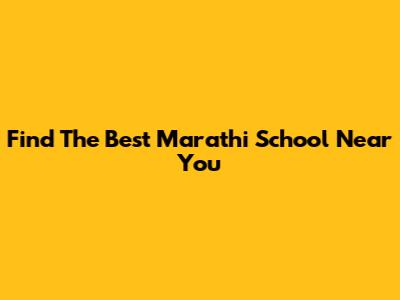Find The Best Marathi School Near You