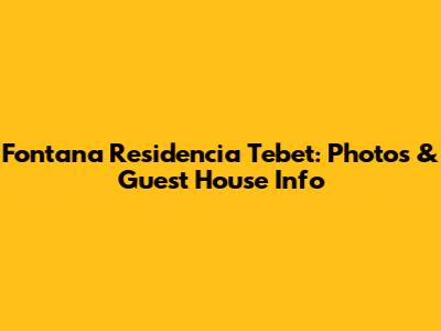 Fontana Residencia Tebet: Photos & Guest House Info