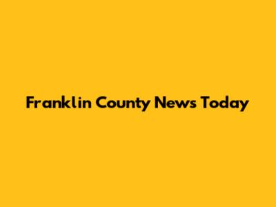 Franklin County News Today