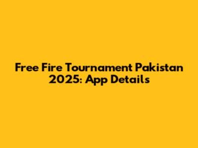 Free Fire Tournament Pakistan 2025: App Details