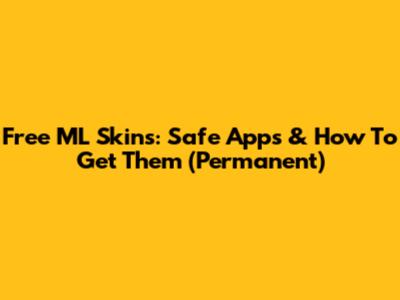 Free ML Skins: Safe Apps & How To Get Them (Permanent)