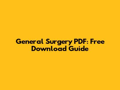 General Surgery PDF: Free Download Guide