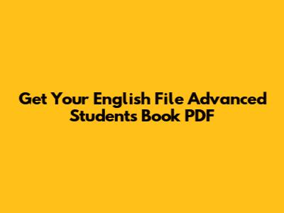 Get Your English File Advanced Student's Book PDF