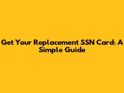 Get Your Replacement SSN Card: A Simple Guide