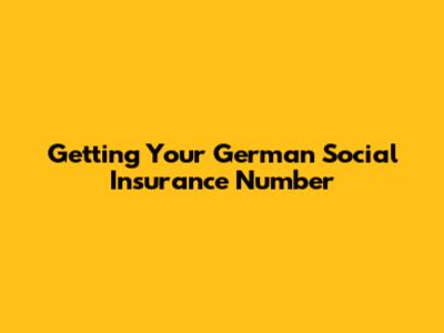 Getting Your German Social Insurance Number