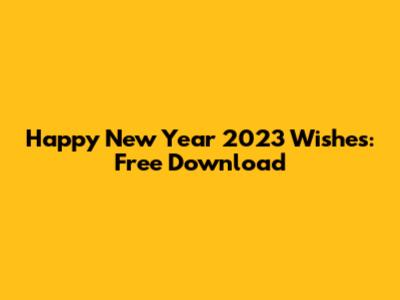 Happy New Year 2023 Wishes: Free Download