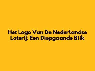 Het Logo Van De Nederlandse Loterij: Een Diepgaande Blik