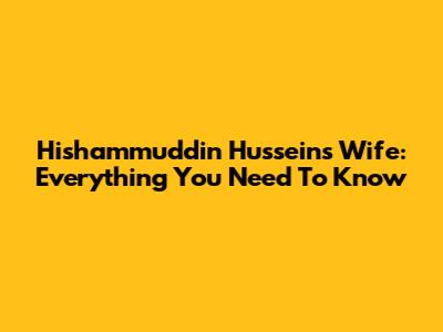 Hishammuddin Hussein's Wife: Everything You Need To Know