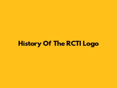 History Of The RCTI Logo