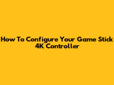 How To Configure Your Game Stick 4K Controller