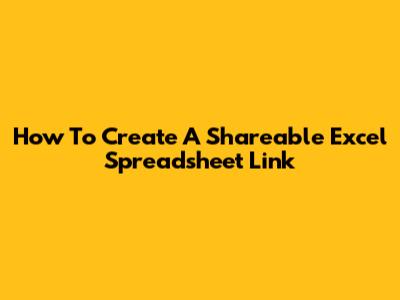How To Create A Shareable Excel Spreadsheet Link