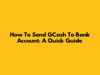 How To Send GCash To Bank Account: A Quick Guide