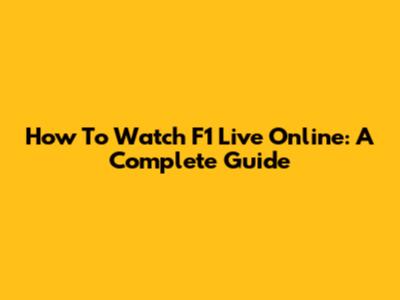 How To Watch F1 Live Online: A Complete Guide
