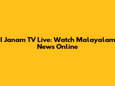 I Janam TV Live: Watch Malayalam News Online
