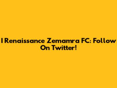 I Renaissance Zemamra FC: Follow On Twitter!