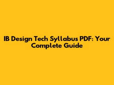 IB Design Tech Syllabus PDF: Your Complete Guide