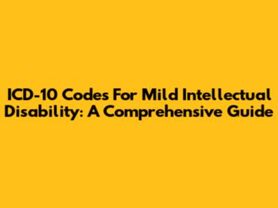 ICD-10 Codes For Mild Intellectual Disability: A Comprehensive Guide