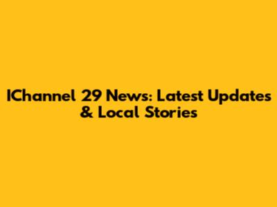 IChannel 29 News: Latest Updates & Local Stories