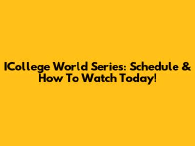 ICollege World Series: Schedule & How To Watch Today!