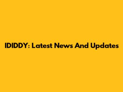 IDIDDY: Latest News And Updates