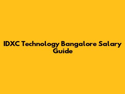 IDXC Technology Bangalore Salary Guide