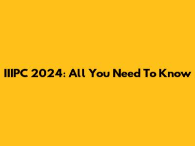 IIIPC 2024: All You Need To Know