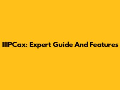 IIIPCax: Expert Guide And Features