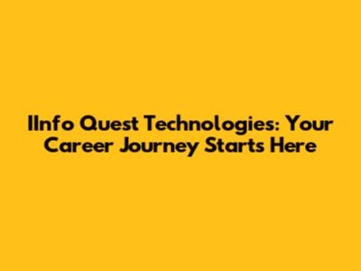 IInfo Quest Technologies: Your Career Journey Starts Here