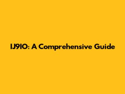 IJ9IO: A Comprehensive Guide