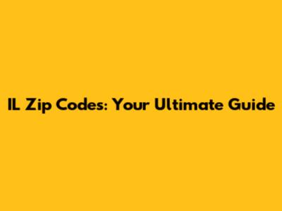 IL Zip Codes: Your Ultimate Guide