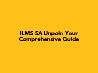 ILMS SA Unpak: Your Comprehensive Guide