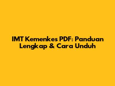 IMT Kemenkes PDF: Panduan Lengkap & Cara Unduh