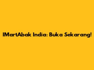IMartAbak India: Buka Sekarang!