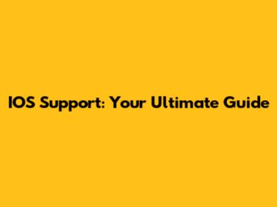 IOS Support: Your Ultimate Guide