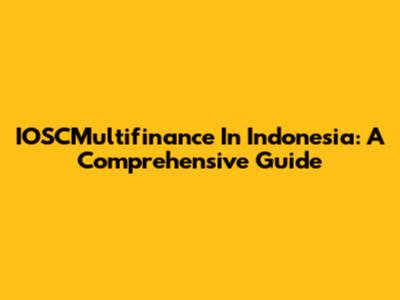 IOSCMultifinance In Indonesia: A Comprehensive Guide