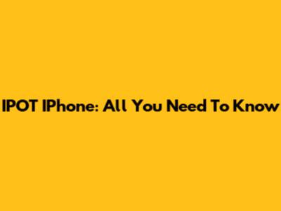 IPOT IPhone: All You Need To Know