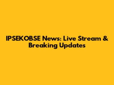 IPSEKOBSE News: Live Stream & Breaking Updates