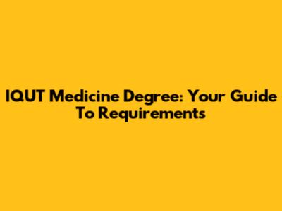IQUT Medicine Degree: Your Guide To Requirements