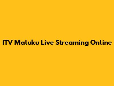ITV Maluku Live Streaming Online