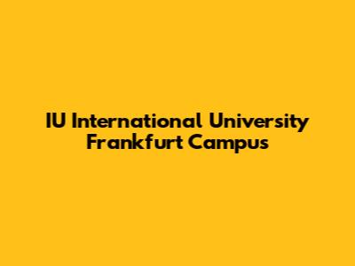 IU International University Frankfurt Campus