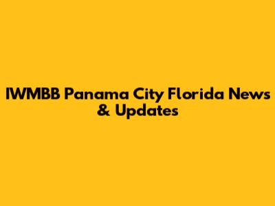IWMBB Panama City Florida News & Updates