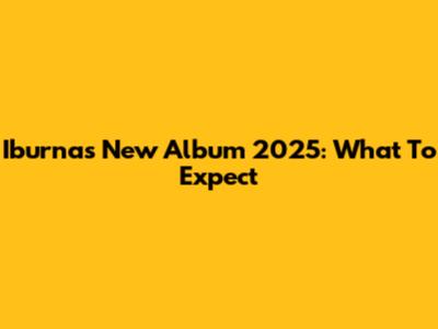 Iburna's New Album 2025: What To Expect