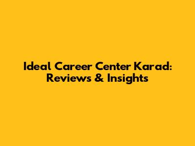Ideal Career Center Karad: Reviews & Insights
