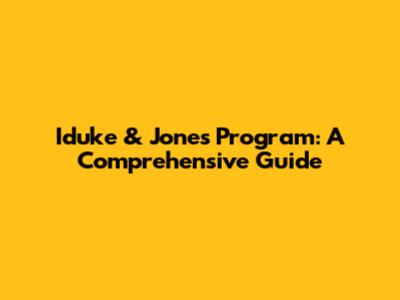 Iduke & Jones Program: A Comprehensive Guide