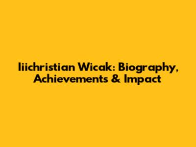 Iiichristian Wicak: Biography, Achievements & Impact