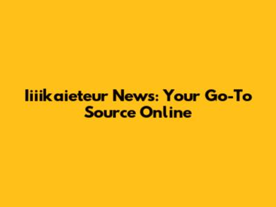 Iiiikaieteur News: Your Go-To Source Online