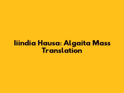 Iiindia Hausa: Algaita Mass Translation