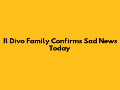 Il Divo Family Confirms Sad News Today