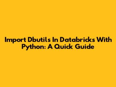 Import Dbutils In Databricks With Python: A Quick Guide
